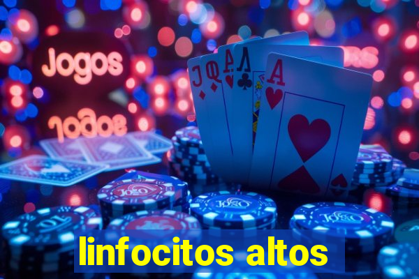 linfocitos altos